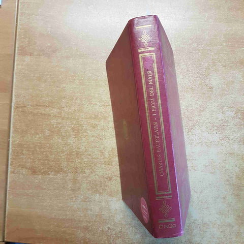CHARLES BAUDELAIRE - I FIORI DEL MALE - CURCIO 1967 EDIZIONE ILLUSTRATA RILEGATA
