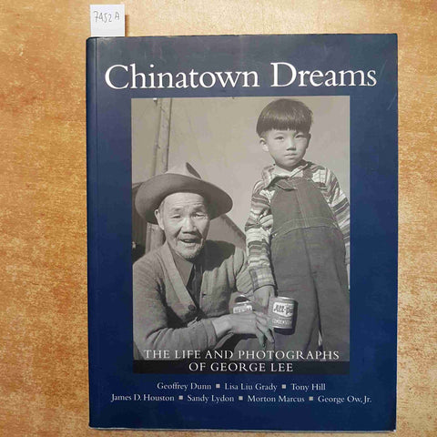 CHINATOWN DREAMS THE LIFE AND PHOTOGRAPHS OF GEORGE LEE 2004 CINA USA FOTOGRAFI