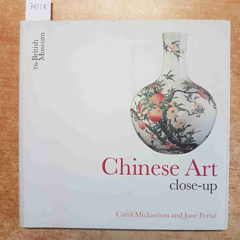 CHINESE ART CLOSE-UP - BRITISH MUSEUM - MICHAELSON, PORTAL 2014 ARTE CINA CINESE