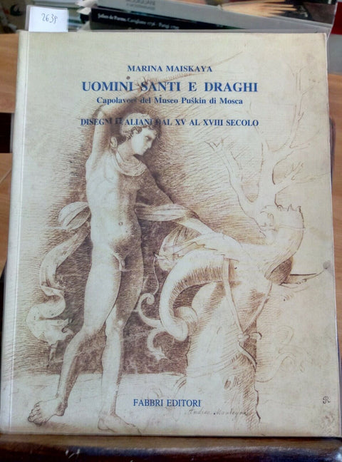 UOMINI SANTI E DRAGHI MAISKAYA 1992 FABBRI CAPOLAVORI ITALIANI MUSEO PUSKIN 2639