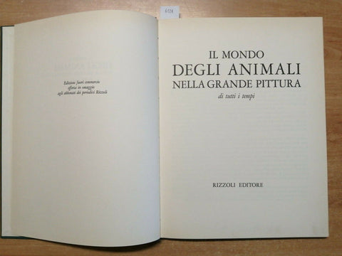 IL MONDO DEGLI ANIMALI NELLA GRANDE PITTURA DI TUTTI I TEMPI 1966 RIZZOLI (