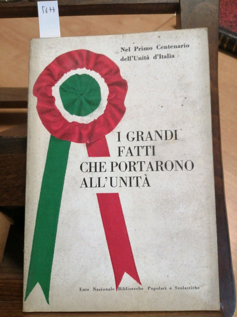 I GRANDI FATTI CHE PORTARONO ALL'UNITA' D'ITALIA 1961 GRAZIA DORE(5677