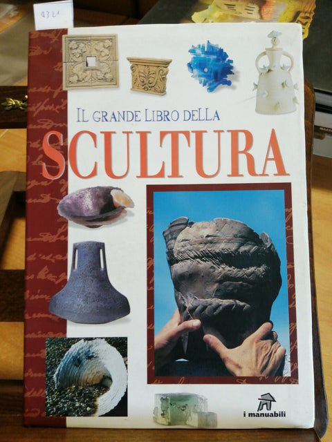 IL GRANDE LIBRO DELLA SCULTURA - DEMETRA - 2001 PIETRA VETRO LEGNO TERRA (4