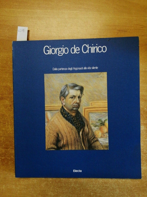 Giorgio de Chirico Dalla partenza degli Argonauti alla vita silente Electa(