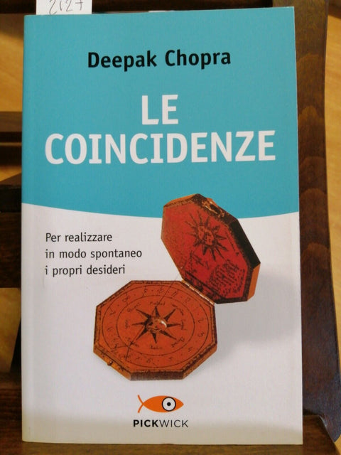 DEEPAK CHOPRA - LE COINCIDENZE - PICKWICK 2013 PER REALIZZARE I DESIDERI (2