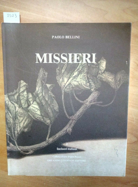 MISSIERI INCISORI ITALIANI - PAOLO BELLINI 1991 - CONSONNI EDITORE (2523