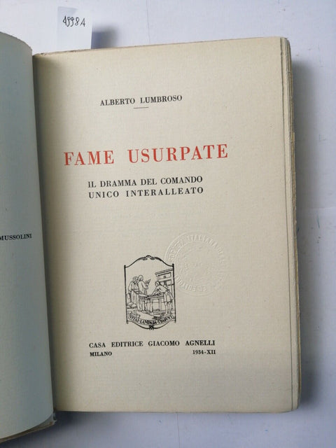 A. Lumbroso - Fame usurpate: Il dramma del comando unico interalleato 1934(