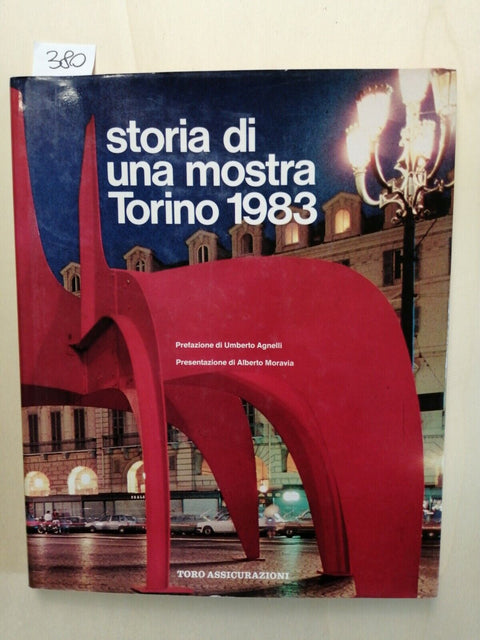 STORIA DI UNA MOSTRA TORINO 1983 Agnelli, Moravia - FABBRI Alexander Calder