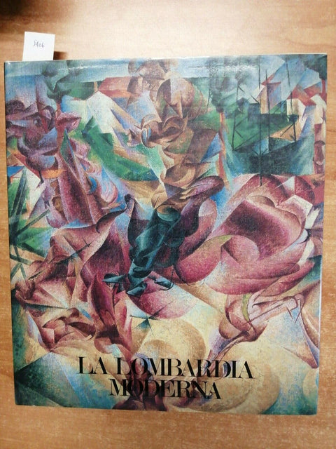 LA LOMBARDIA MODERNA 1989 CIVILTA' DI LOMBARDIA - ELECTA (5406) DECLE