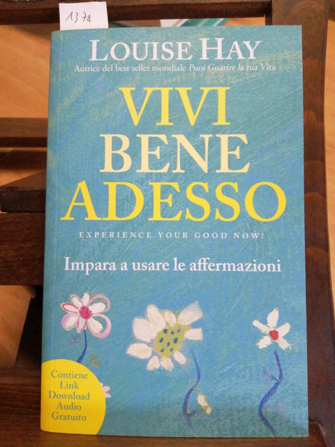 LOUISE HAY - VIVI BENE ADESSO - IMPARA A USARE LE AFFERMAZIONI 2017 MYLIFE(