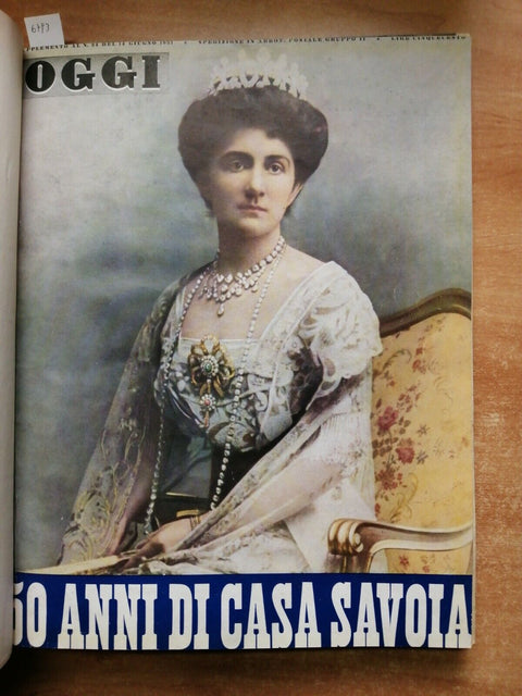 OGGI 2 opere complete: 50 ANNI DI CASA SAVOIA + CINQUE ANNI DI GUERRA 1951(