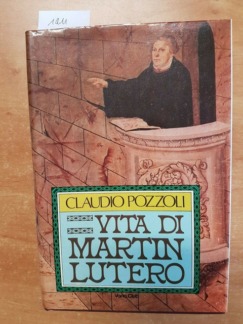 CLAUDIO POZZOLI - VITA DI MARTIN LUTERO - EUROCLUB - 1984 - ILLUSTRATO - (1