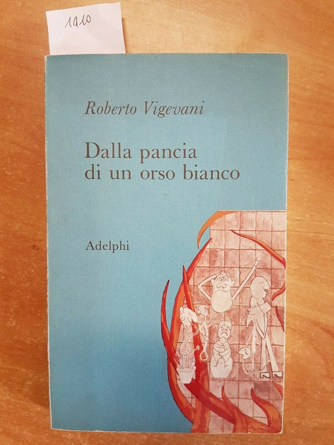 ROBERTO VIGEVANI - DALLA PANCIA DI UN ORSO BIANCO - ADELPHI 1970 - 1ED. (1