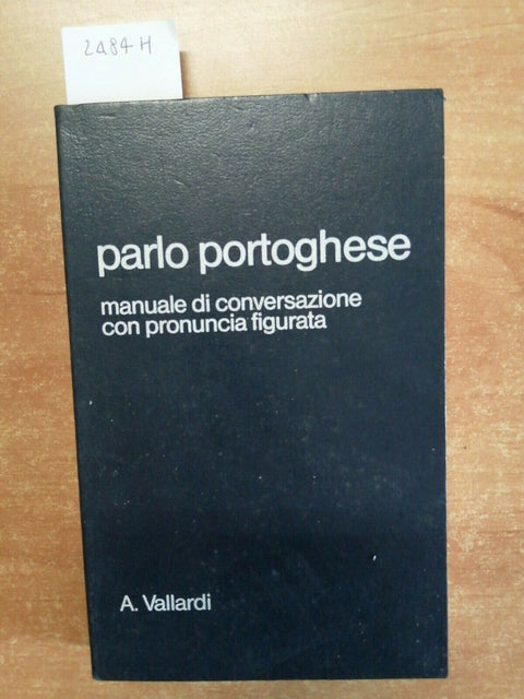 Parlo portoghese manuale di conversazione con pronuncia figurata - SALANI (