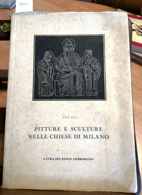 PITTURE E SCULTURE NELLE CHIESE DI MILANO - EVA TEA 1951 BANCO AMBROSIANO (