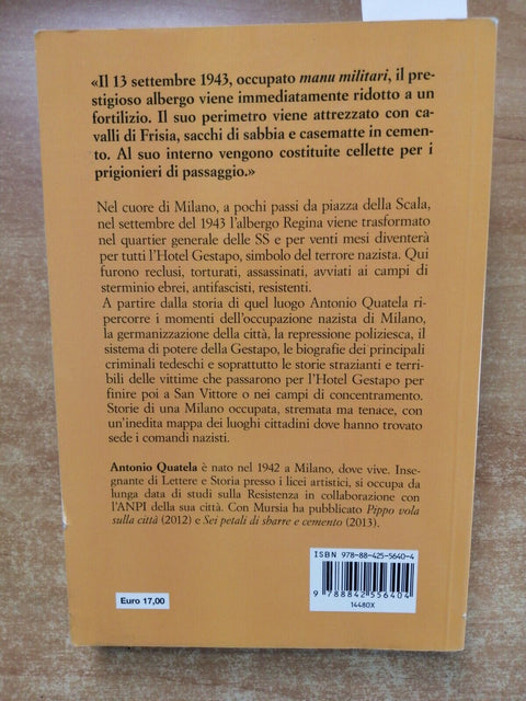 HOTEL GESTAPO Milano settembre 1943- aprile 1945 - ANTONIO QUATELA - MURSIA
