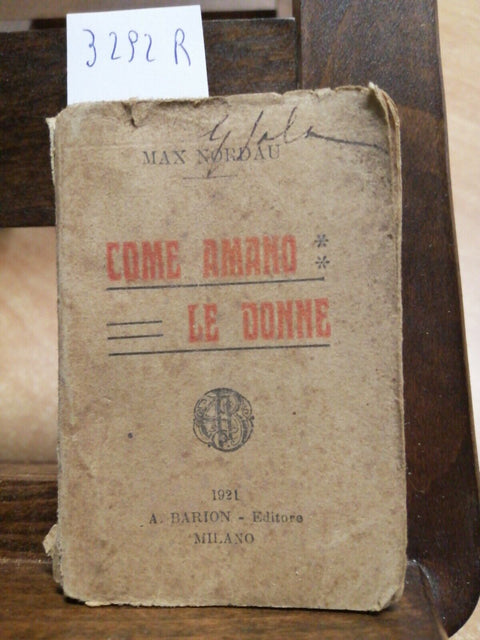 MAX NORDAU - COME AMANO LE DONNE - 1921 - RARO!!! - BARION - (3292R)