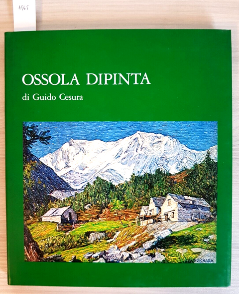 OSSOLA DIPINTA Guido Cesura - Colombi - 1979 VERBANO CUSIO (7565)