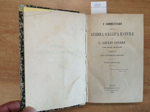 I COMMENTARII DELLA GUERRA GALLICA E CIVILE DI GIULIO CESARE - 1883 BINDI (