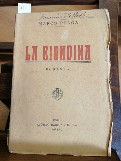 MARCO PRAGA - LA BIONDINA - 1923 - raro - ATTILIO BARION - ROMANZO (5697