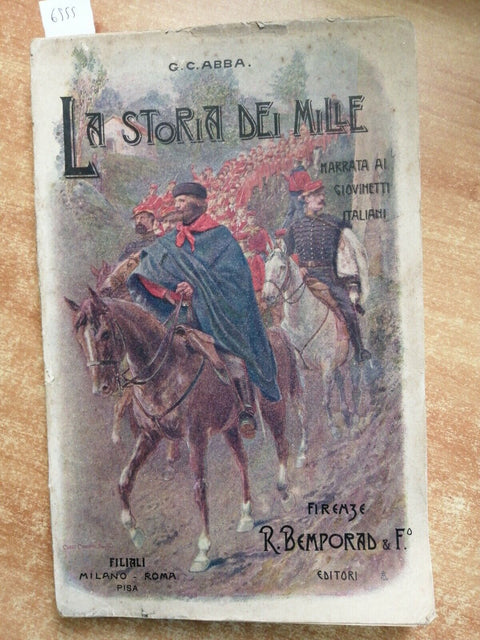 G.C. Abba - LA STORIA DEI MILLE NARRATA AI GIOVINETTI ITALIANI 1907 Bemporad6955