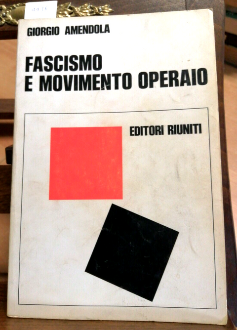 GIORGIO AMENDOLA - FASCISMO E MOVIMENTO OPERAIO - 1975 - EDITORI RIUNITI (4