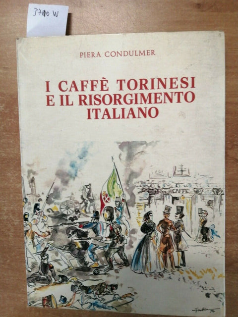 Condulmer - I Caff Torinesi e il Risorgimento Italiano - 1970 Codella - (3