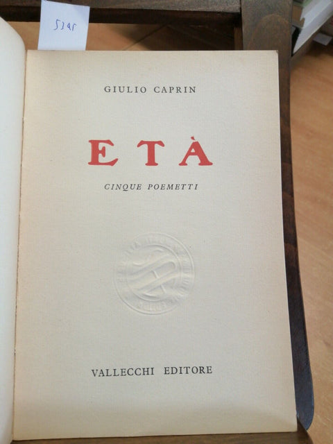 GIULIO CAPRIN - ETA' - CINQUE POEMETTI - VALLECCHI 1956 CON SOVRACCOPERTA