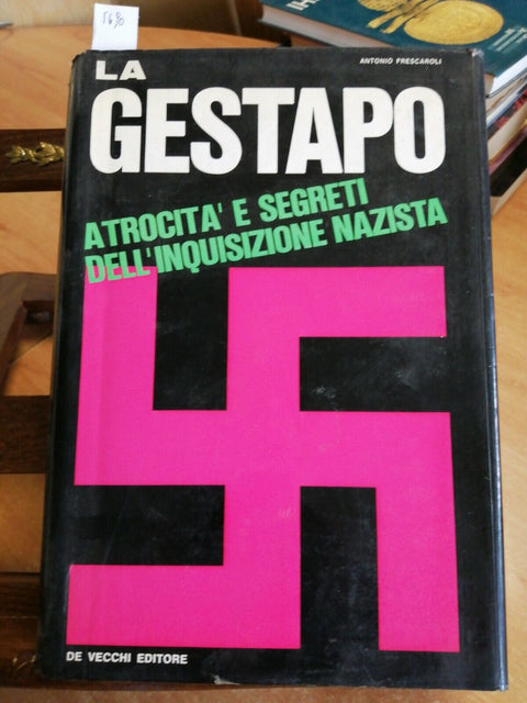 LA GESTAPO ATROCITA' E SEGRETI DELL'INQUISIZIONE NAZISTA (5690) A. F