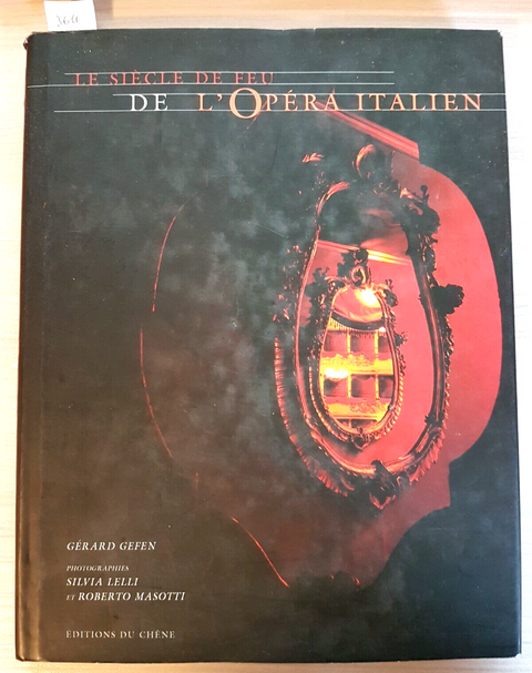 LE SIECLE DE FEU DE L'OPERA ITALIEN - GEFEN - EDITIONS DU CHENE 2000 musica