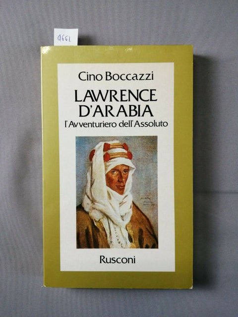 CINO BOCCAZZI - LAWRENCE D'ARABIA l'Avventuriero dell'Assoluto 1982 RUSCONI