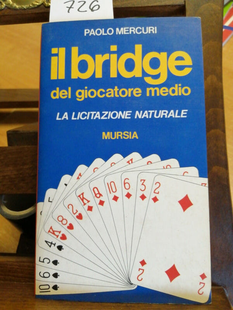 PAOLO MERCURI - IL BRIDGE DEL GIOCATORE MEDIO - MURSIA (726)LICITAZION