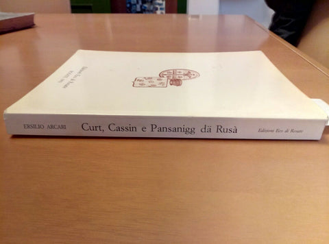 CURT, CASSIN E PANSANIGG DA RUSA' - ARCARI 1993 DIALETTO DI ROSATE - 619