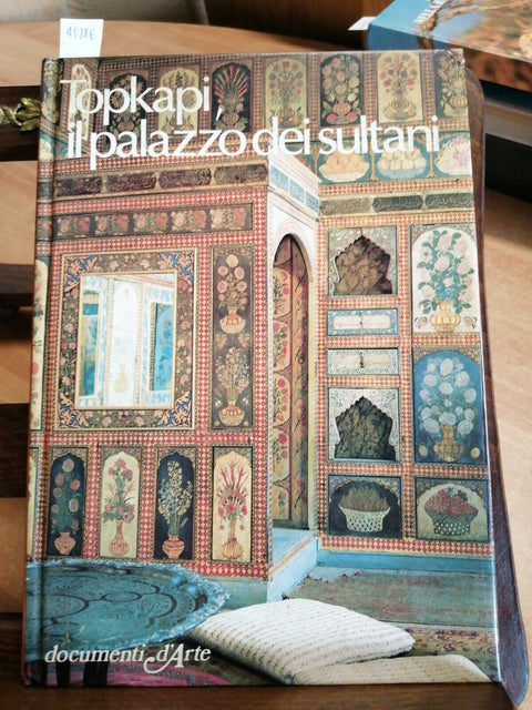 TOPKAPI, IL PALAZZO DEI SULTANI FAHIR IZ 1981 DOCUMENTI D'ARTE DE AGOSTINI