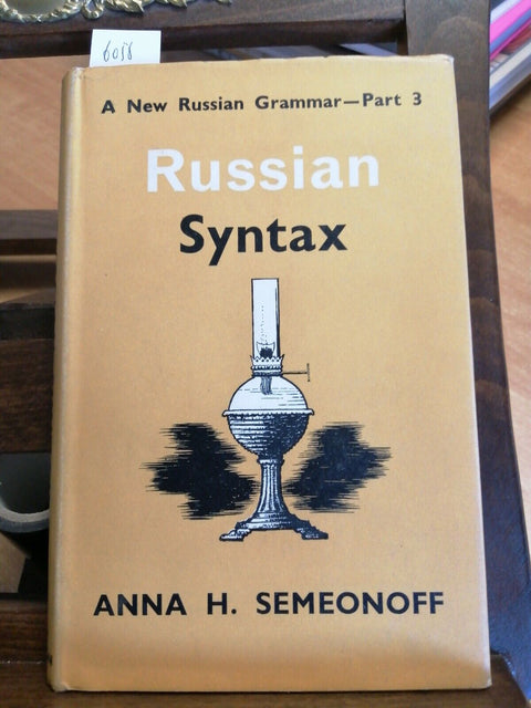 A NEW RUSSIAN GRAMMAR PART 3 - RUSSIAN SINTAX - ANNA H. SEMEONOFF - 1962 (6