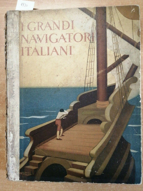 I GRANDI NAVIGATORI ITALIANI - FANCIULLI TUMIATI 1931 LIBRERIA DELLO STATO(