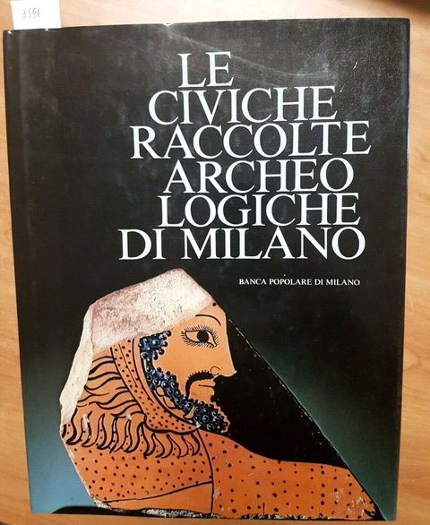 LE CIVICHE RACCOLTE ARCHEOLOGICHE DI MILANO - 1979 - BANCA POP. DI MILANO (