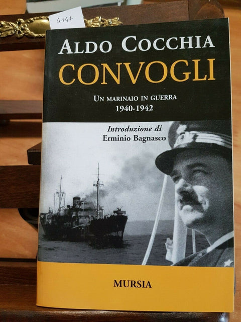 ALDO COCCHIA - CONVOGLI UN MARINAIO IN GUERRA - 2004 - MURSIA - (4147)