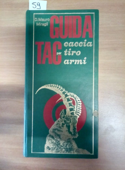 GUIDA TAC PER CACCIA TIRO ARMI MIRAGLI 1972 ILLUSTRATO DA TULLIO PERICOLI - 059