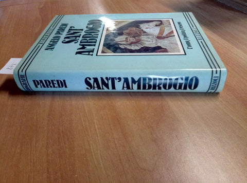 SANT'AMBROGIO L'UOMO, IL POLITICO, IL VESCOVO - PAREDI 1985 RIZZOLI 1 ED. - 8