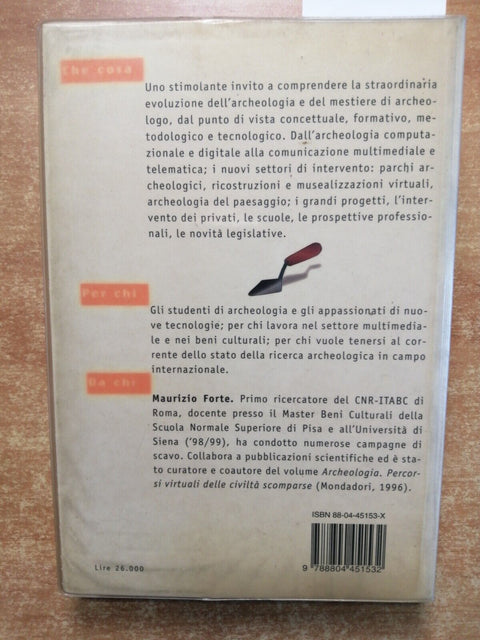 PROFESSIONE ARCHEOLOGO Maurizio Forte 1999 guide trend MONDADORI archeologia