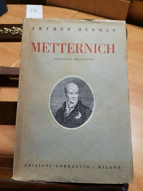 METTERNICH - HERMAN ARTHUR - CORBACCIO - 1939 - BIOGRAFIA ILLUSTRATA - (876