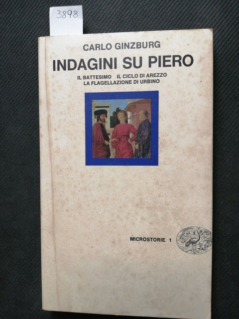 CARLO GINZBURG - INDAGINI SU PIERO DELLA FRANCESCA 1981 EINAUDI illustrato