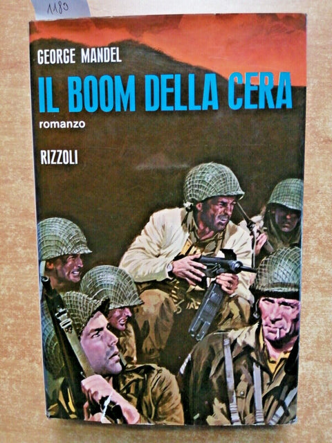 George Mandel - IL BOOM DELLA CERA - Rizzoli 1964 - 1ED. romanzo storico (