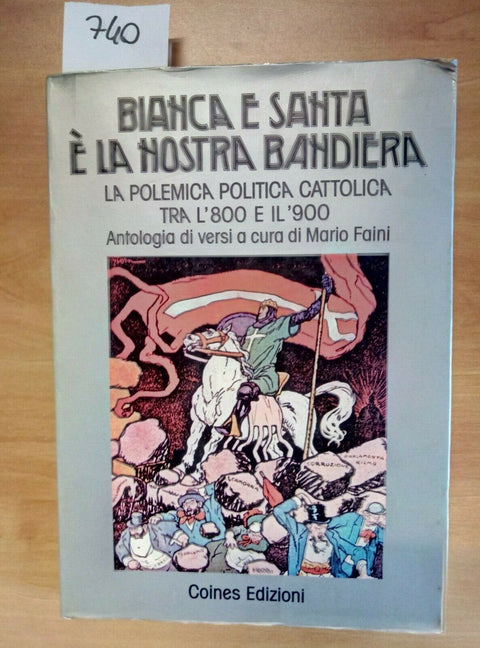 BIANCA E SANTA E' LA NOSTRA BANDIERA - FAINI 1975 COINES 1 ED. - 740