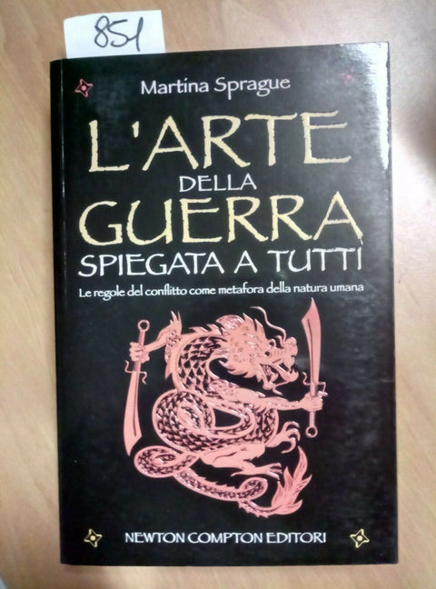 L'ARTE DELLA GUERRA SPIEGATA A TUTTI - SPRAGUE 2012 NEWTON COMPTON - 851