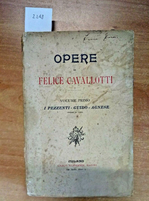 OPERE DI FELICE CAVALLOTTI - I PEZZENTI/GUIDO/AGNESE - ALIPRANDI (2248