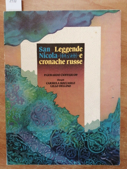 SAN NICOLA LEGGENDE E CRONACHE RUSSE - CIOFFARI BOCCASILE - 1986 - BARI - (