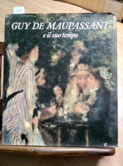 GUY DE MAUPASSANT E IL SUO TEMPO - CARLO BO 1989 BOLIS - ILLUSTRATO