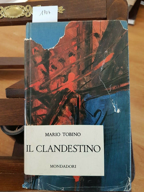 MARIO TOBINO - IL CLANDESTINO - MONDADORI - 1962 - NARRATORI ITALIANI 95 (1